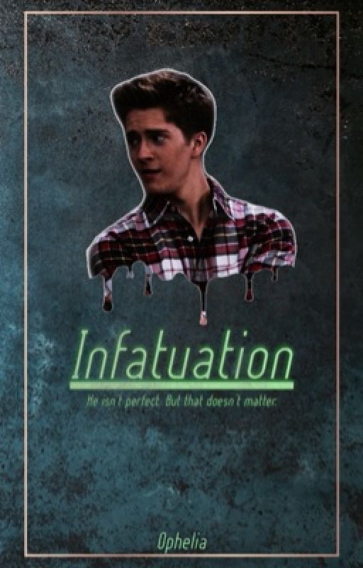 Infatuation (Chase Davenport)✔︎ by DreamXJournal