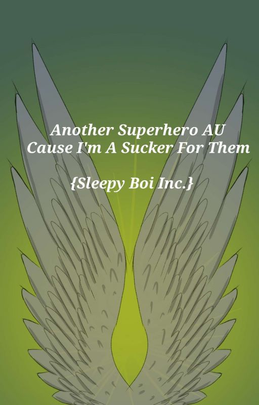 Another Superhero AU Cause I'm A Sucker For Them {Sleepy Boi Inc} by MoonGazer215