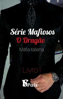 Série Mafiosos : O Dragão Livro I cover