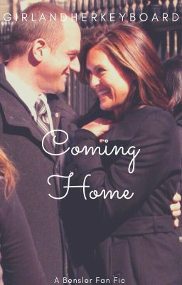 Coming Home [A Bensler Fan Fic] cover