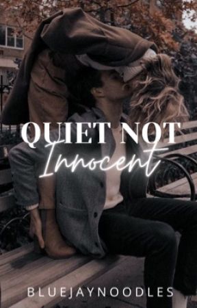 Quiet Not Innocent | ✔︎ by bluejaynoodles