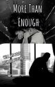 More Than Enough (MxM Short Story) by GreysPJBottoms