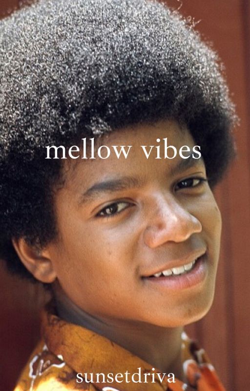 Mellow Vibes (MJ) by sunsetdriva