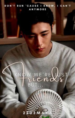 I Know we're Just friends,but.....- A Seo ji hoon fanfic by 2203Maya