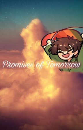 Promises of Tomorrow by xx_TheWriterAnne_xx