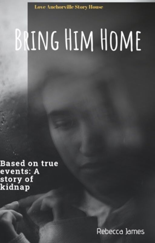 Bring Him Home by RebeccaJamesWrites