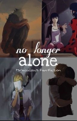 No Longer Alone (Miraculous Fan-Fiction) cover