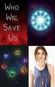 Who Will Save Us by TheQuietHufflepuff