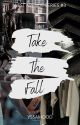 Take The Fall by yssamood