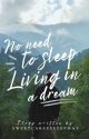 No Need to Sleep Living in a Dream (Boy × Boy) ✔ by sweetcaressesofmay