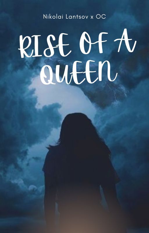 Rise of a Queen by Pleeky_Writes