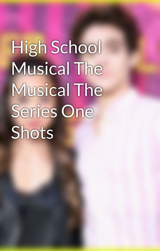 High School Musical The Musical The Series One Shots by user80488312