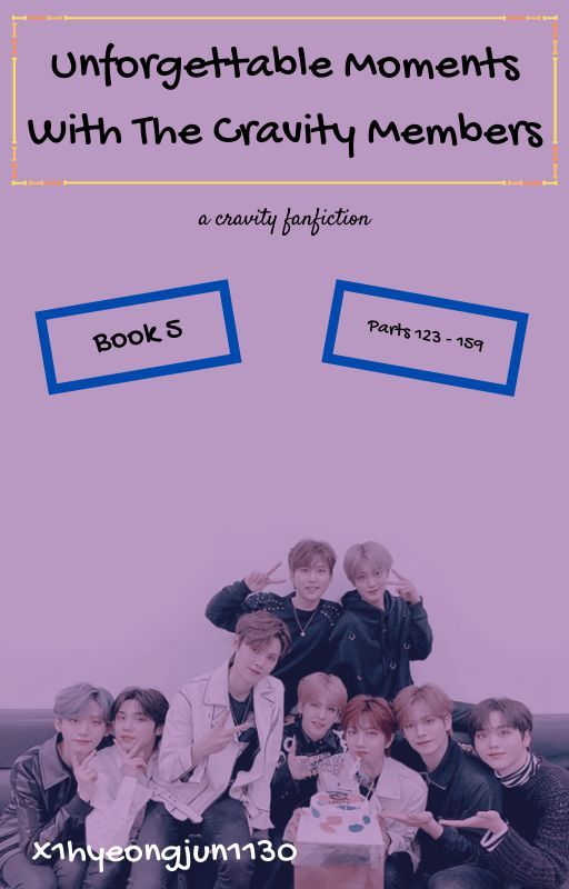 Unforgettable Moments With The Cravity Members: A Cravity Fanfiction (Book 5) by x1hyeongjun1130