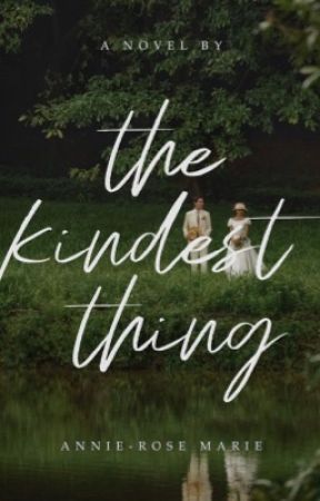 The Kindest Thing by cupidwrote