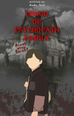 Indigo Or Psychopath Family [END] cover