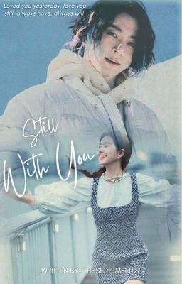 STILL WITH YOU | JJK FANFIC [COMPLETED ✅] cover