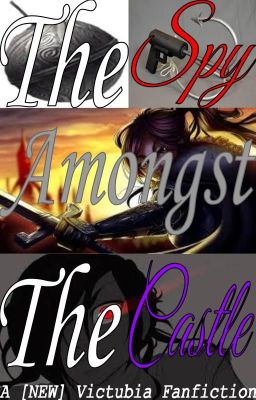 The Spy Amongst The Castle_A Victubia Fanfiction cover