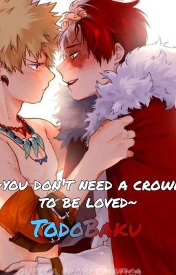 ~You don't need a crown to be loved~|TodoBaku| cover