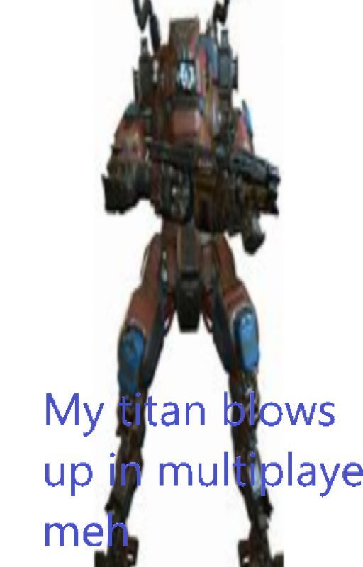 Titanfall meme of the day by deadethannorth12