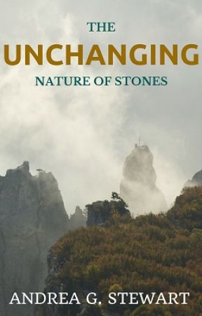 The Unchanging Nature of Stones by AndreaGStewart