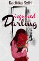 |Disguised Darling|✔ by Radhika_Sethi