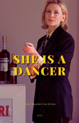 She Is A Dancer ( Cate Blanchett x Female Fan Fic) cover