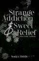 Strange Addiction & Sweet Relief | 𝐃𝐫𝐚𝐜𝐨 𝐌𝐚𝐥𝐟𝐨𝐲 18  by SoniyaRiddle