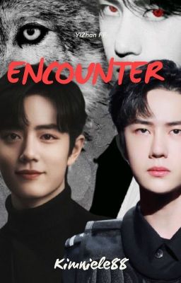 ENCOUNTER (YiZhan FF) || Wolf-Vampire AU cover