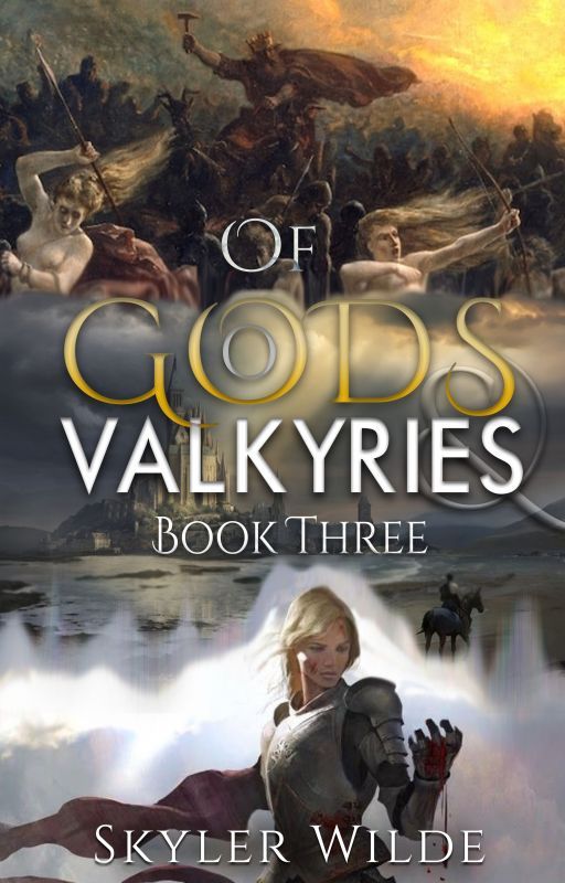 Of Gods & Valkyries: Book Three by Skyler_Wilde