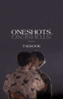 oneshots|| taekook cover