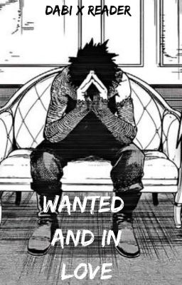 Wanted and in Love (Dabi x fem reader fanfic) cover