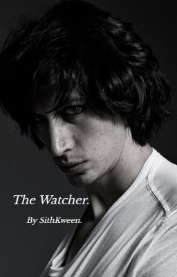 The Watcher - Kylo Ren/Reader. cover