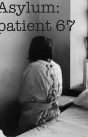 Asylum: patient 67 by meganingram_xx