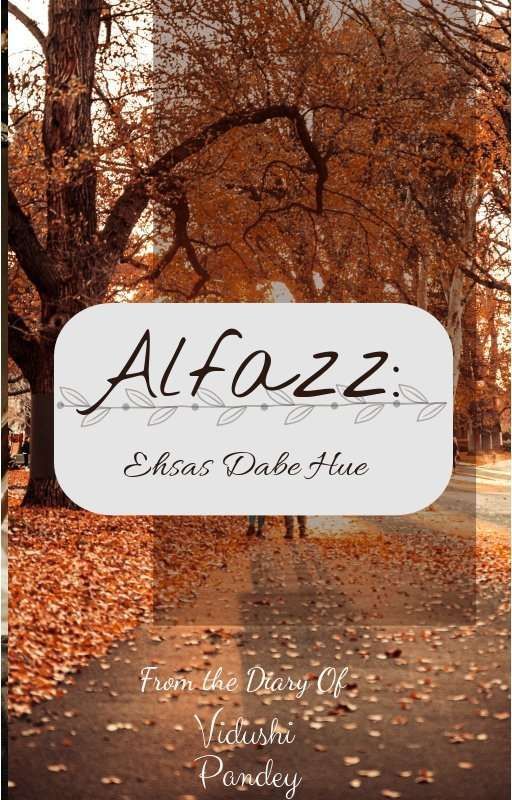 Alfazz : Ehsas Dabe Hue by Anecdote_Raconteur