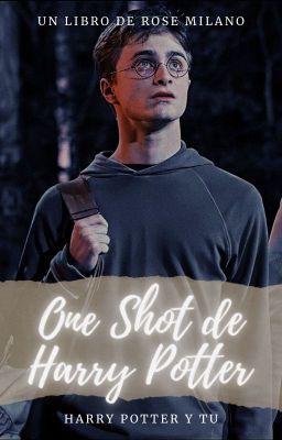 One Shot de Harry Potter (Harry Potter y tu) cover