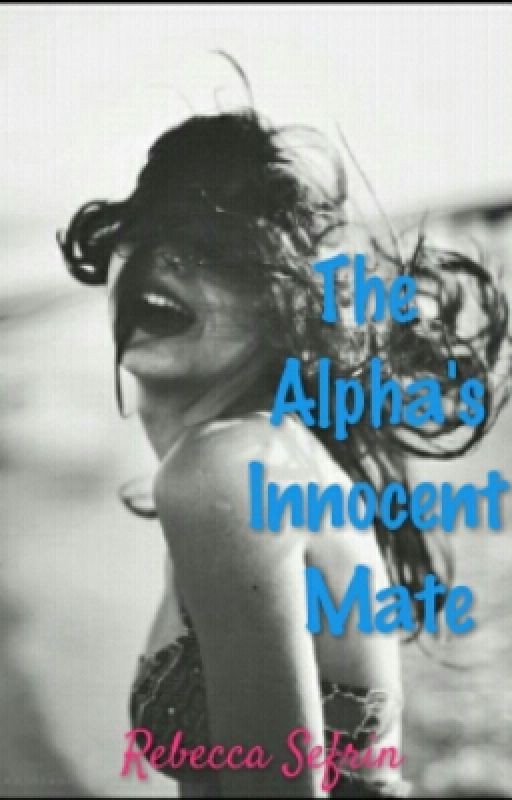 The Alpha's Innocent Mate by specialacquaintances