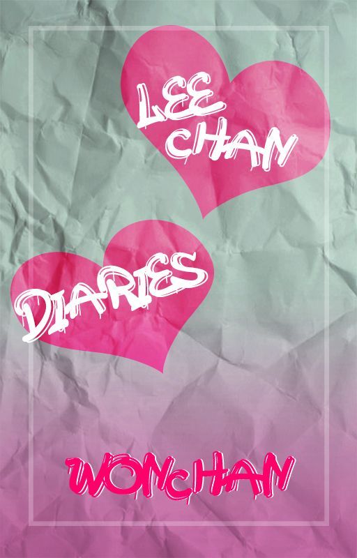 Lee Chan Diaries (WonChan) by mochiejungie