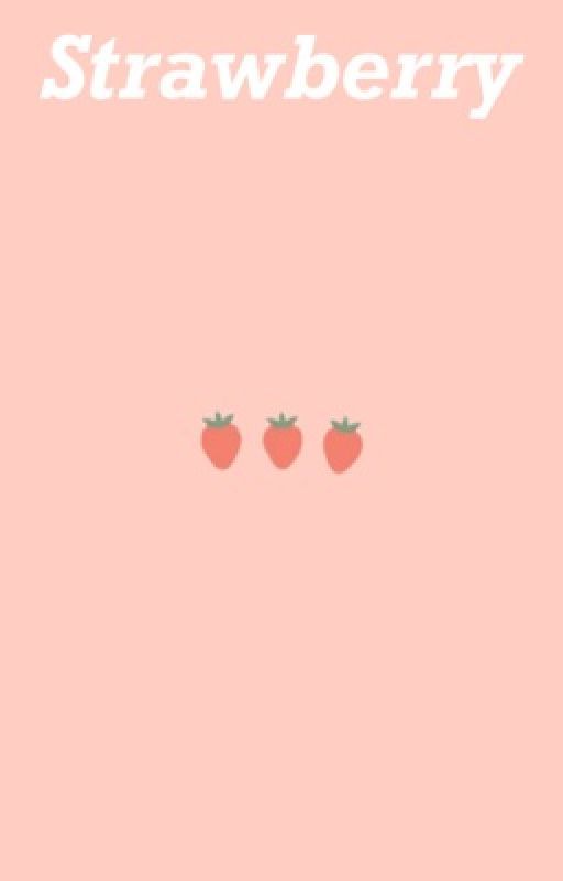 Strawberry || Owen Joyner  by rosesforowen