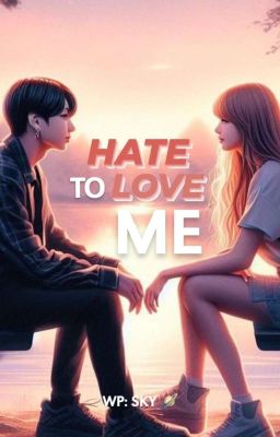 Hate To Love Me • liskook cover