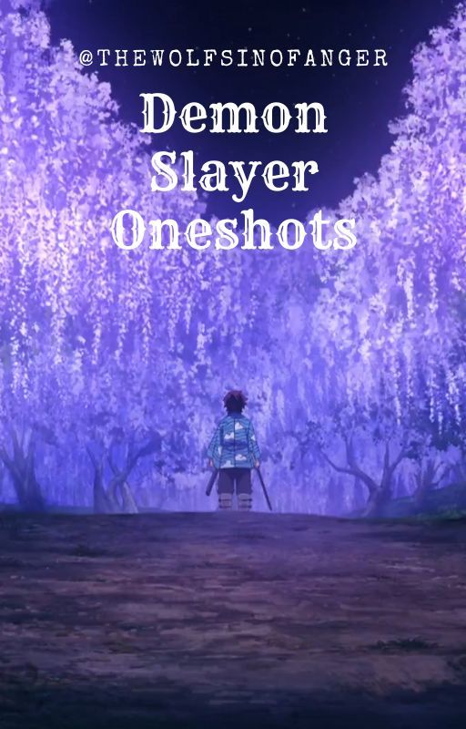 Demon Slayer Oneshots (Requests Closed) by THEWOLFSINOFANGER