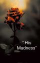 His Madness by Vagishasrivastava