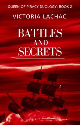 Battles and Secrets (Queen of Piracy Duology #2) cover