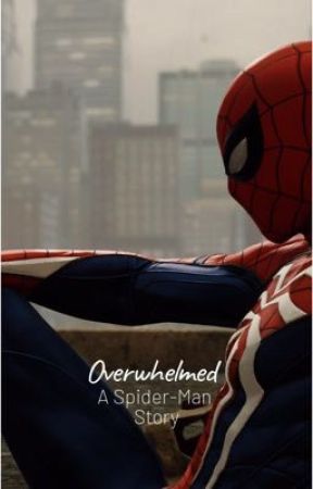 Overwhelmed- Spider-Man  by Spider_Fan1234567