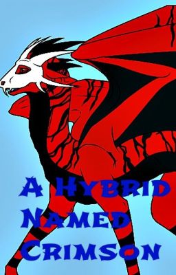 Book 1: A Hybrid Named Crimson (Wings of Fire Fanfic) cover