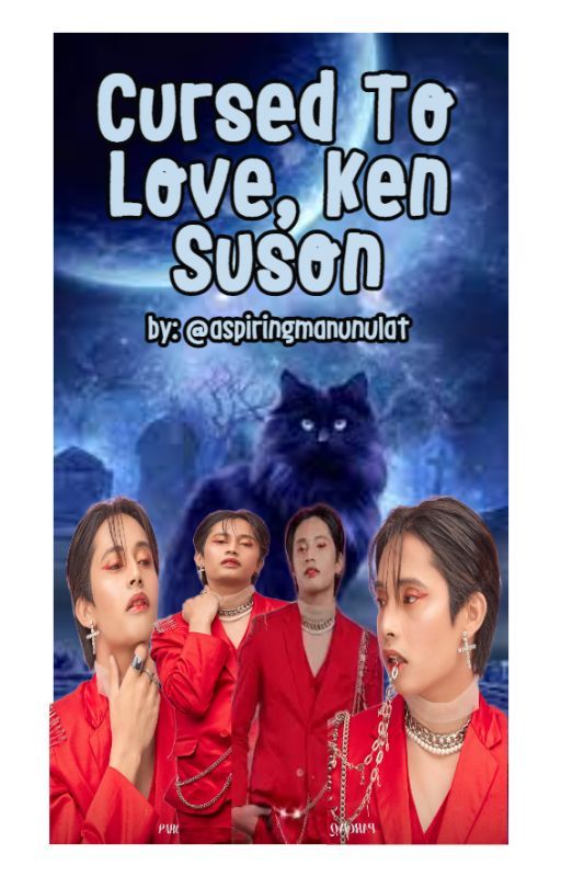 Cursed To Love Ken Suson by aspiringmanunulat