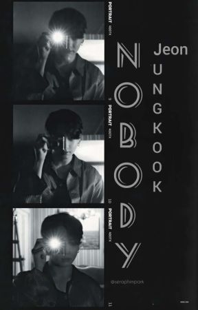 Nobody | Jeon Jungkook by minnieabyss