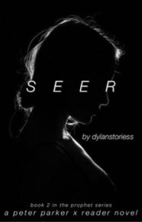 Seer || Peter Parker x Reader by dylanstoriess