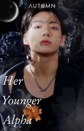 Her Younger Alpha || JK AU || ENG ✔️ by moon_bloom7