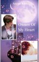 Owner Of My Heart ( YiZhan FF ) by amnakhan694