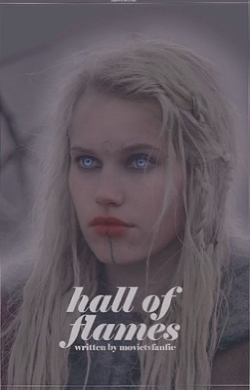 Hall of Flames | 𝐕𝐈𝐊𝐈𝐍𝐆𝐒 by movietvfanfic